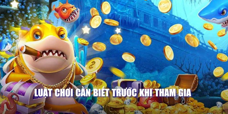 Luật chơi cần biết trước khi tham gia