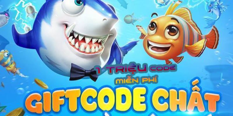 Bắn cá đổi thưởng tặng code thả ga