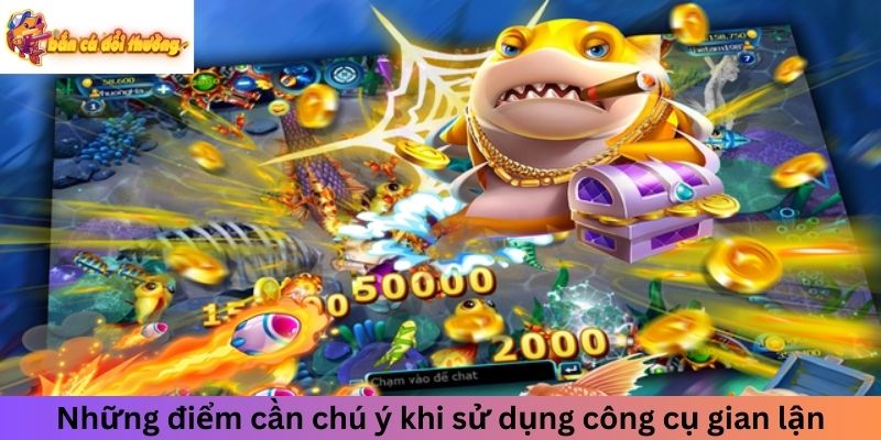 Một số điều không nên làm khi sử dụng công cụ gian lận