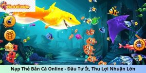 nạp thẻ bắn cá online