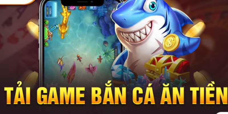 Những nét vượt trội của app game bắn cá ăn xu