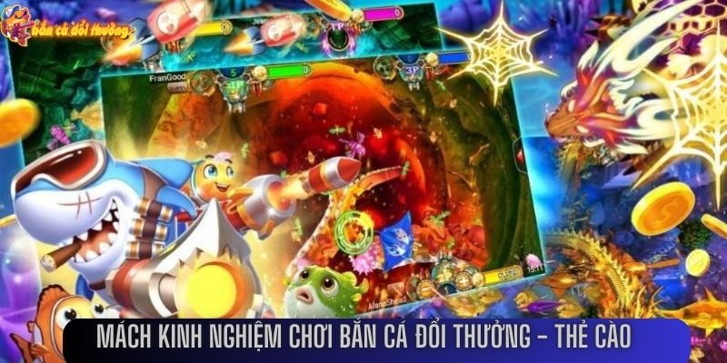 Mách kinh nghiệm đánh bại bắn cá đổi thưởng - thẻ cào